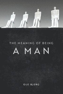 Meaning of Being a Man