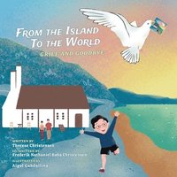 bokomslag From the Island to The World: Grief and Goodbye