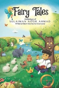 bokomslag Fairy Tales: Anthology of Sulaiman Noor Ahmad: 19 Moral Short Stories for Everyone