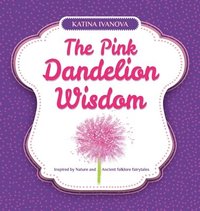 bokomslag The Pink Dandelion Wisdom