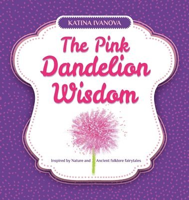 The Pink Dandelion Wisdom 1