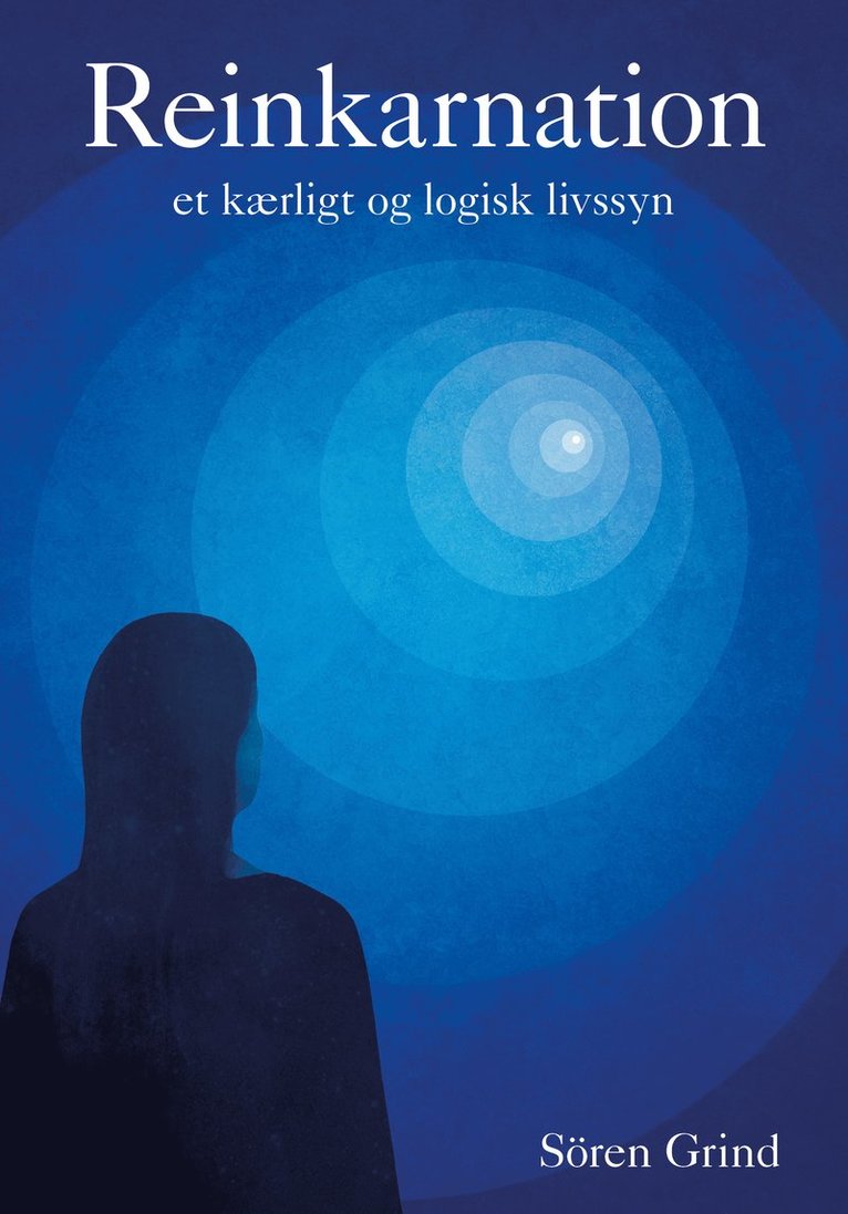 Sören Grind - Reinkarnation: et kærligt og logisk livssyn, Häftad