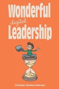 bokomslag Wonderful Digital Leadership