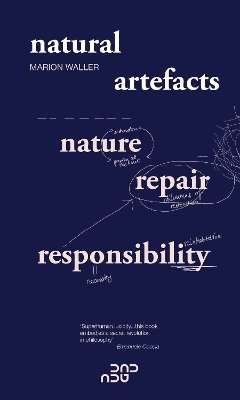 Natural Artefacts: Nature, Repair, Responsibility 1