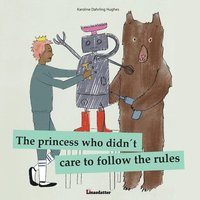 bokomslag The princess who didnt care to follow the rules