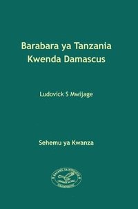 bokomslag Barabara ya Tanzania Kwenda Damascus