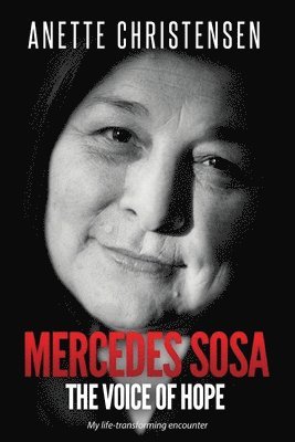 Anette Christensen - Mercedes Sosa - The Voice of Hope, Häftad