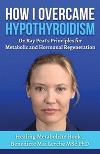 bokomslag How I Overcame Hypothyroidism