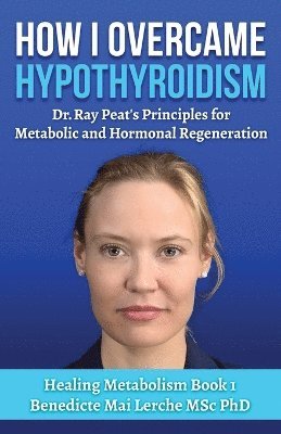 bokomslag How I Overcame Hypothyroidism