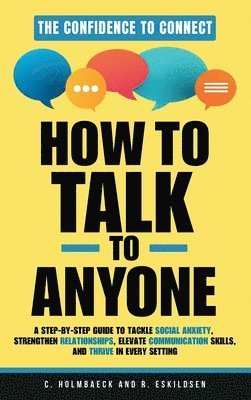 Christina Holmbaeck, Rikke Eskildsen - How to Talk to Anyone, Inbunden