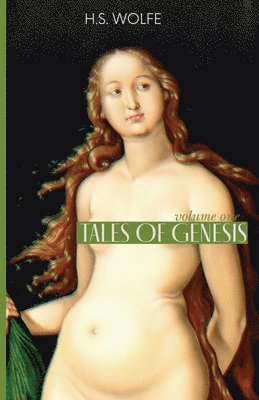 H S Wolfe, H. S. Wolfe, H.S. Wolfe - Tales of Genesis, Häftad