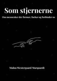 bokomslag Som Stjernerne: Om mennesker der former, fucker og forbinder os