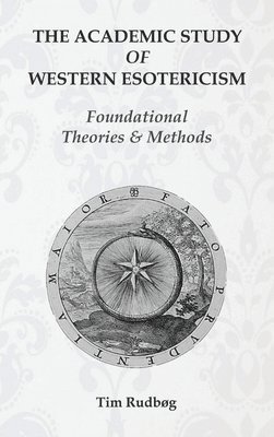 Tim Rudbøg - Academic Study of Western Esotericism, Inbunden
