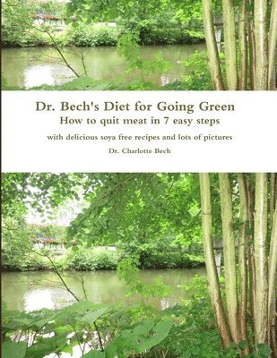 Charlotte Bech - Dr. Bech's Diet for Going Green, Häftad