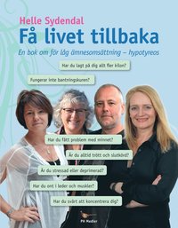bokomslag Få livet tillbaka : en bok om för låg ämnesomsättning - hypotyreos