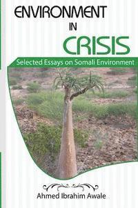 bokomslag Environment in Crisis: Selected Essays on Somali Environment