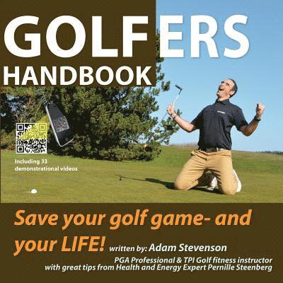 Golfers Handbook: Save your golf game and your LIFE! 1