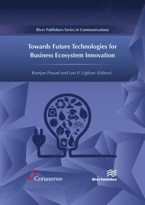 Ramjee Prasad, Leo P. Ligthart - Towards Future Technologies for Business Ecosystem Innovation, Inbunden