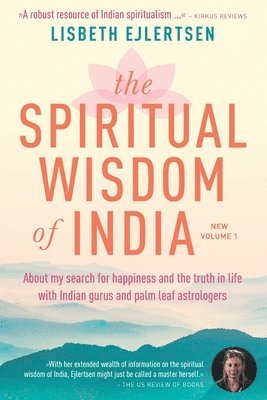Lisbeth Ejlertsen - Spiritual Wisdom of India, New Volume 1, Häftad