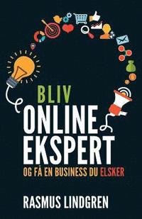 bokomslag Bliv onlineekspert og få en business du elsker