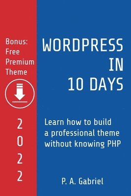 bokomslag WordPress in 10 Days - 2022 Edition