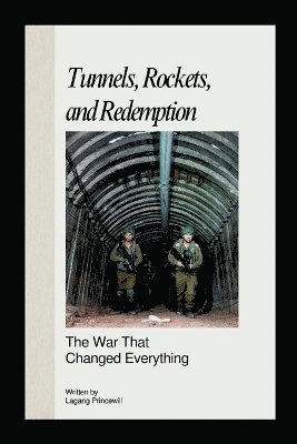 Tunnels, Rockets, and Redemption 1