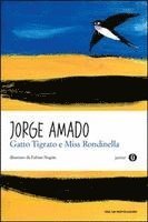 Amado, J: Gatto Tigrato e Miss Rondinella