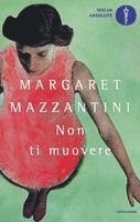 Margaret Mazzantini - Non ti muovere, Häftad