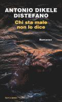 Antonio Dikele Distefano - Chi sta male non lo dice, Häftad