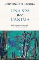 Una SPA per l'anima. Come prendersi cura della vita con i classici