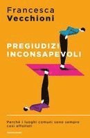 bokomslag Pregiudizi inconsapevoli. Perché i luoghi comuni sono sempre così affollati