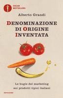 bokomslag Denominazione di origine inventata. Le bugie del marketing sui prodotti tipici italiani