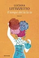 Luciana Littizzetto - Il tempo del la la la, Häftad