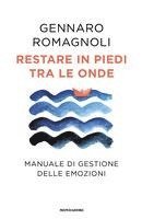 Restare in piedi tra le onde. Manuale di gestione delle emozioni