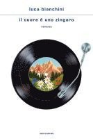 Il cuore è uno zingaro