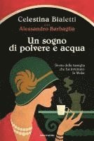 Celestina Bialetti - Un sogno di polvere e acqua. Storia della famiglia che ha inventato la Moka, Häftad