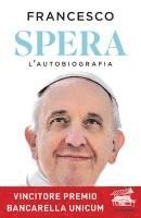 Francesco (Jorge Mario Bergoglio), Carlo Musso - Spera. L'autobiografia, Inbunden
