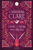 Cassandra Clare - Come i cuori degli angeli, Inbunden