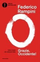 Federico Rampini - Grazie, Occidente! Tutto il bene che abbiamo fatto, Häftad