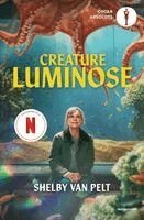 Shelby van Pelt - Creature luminose, Häftad. Tillgänglighet: Lägg i varukorg