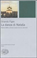 La danza di Natasha.Storia della cultura russa