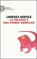 Lorenza Gentile - La felicita e una storia semplice, Häftad