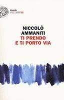 Niccolo Ammaniti - Ti prendo e ti porto via, Häftad