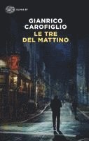 Gianrico Carofiglio - Le tre del mattino, Häftad