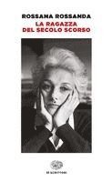 Rossana Rossanda - La ragazza del secolo scorso, Häftad