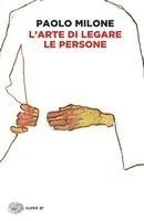 Paolo Milone - L' arte di legare le persone, Häftad