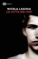 Nicola Lagioia - La città dei vivi, Häftad