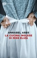 Annabel Abbs - La cucina inglese di Miss Eliza, Häftad