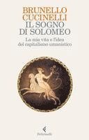 Brunello Cucinelli, Massimo De Vico Fallani - Il sogno di Solomeo. La mia vita e l'idea del capitalismo umanistico, Häftad