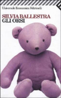 Silvia Ballestra - Gli orsi, Häftad